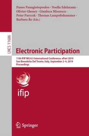 Electronic Participation: 11th IFIP WG 8.5 International Conference, ePart 2019, San Benedetto Del Tronto, Italy, September 2–4, 2019, Proceedings de Panos Panagiotopoulos