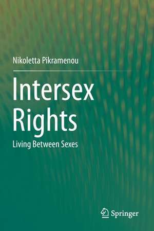 Intersex Rights: Living Between Sexes de Nikoletta Pikramenou