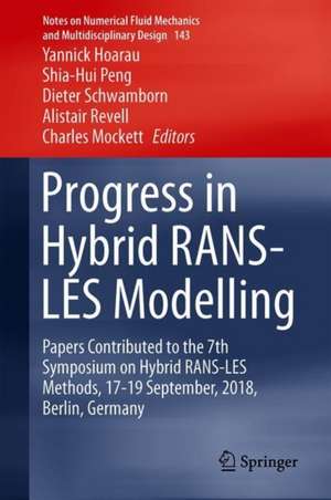 Progress in Hybrid RANS-LES Modelling: Papers Contributed to the 7th Symposium on Hybrid RANS-LES Methods, 17–19 September, 2018, Berlin, Germany de Yannick HOARAU