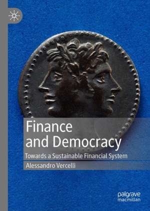 Finance and Democracy: Towards a Sustainable Financial System de Alessandro Vercelli