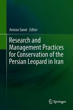 Research and Management Practices for Conservation of the Persian Leopard in Iran de Arezoo Sanei