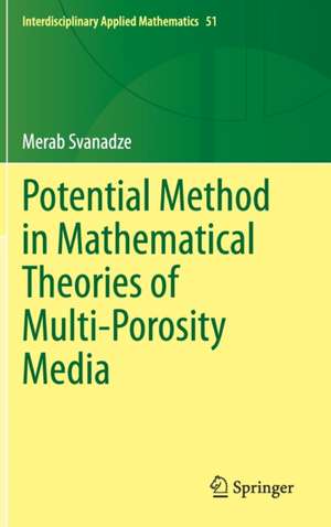 Potential Method in Mathematical Theories of Multi-Porosity Media de Merab Svanadze