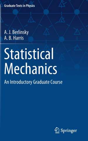 Statistical Mechanics: An Introductory Graduate Course de A. J. Berlinsky