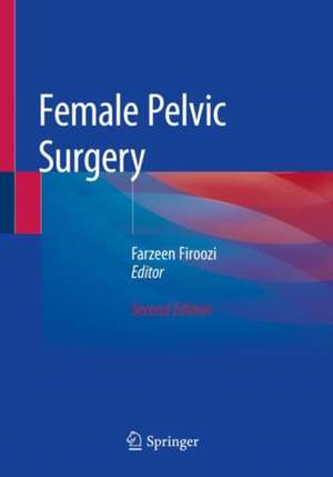 Female Pelvic Surgery de Farzeen Firoozi