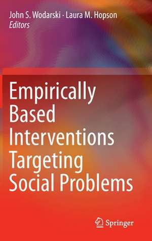 Empirically Based Interventions Targeting Social Problems de John S. Wodarski