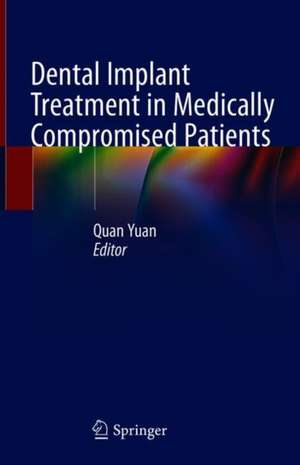 Dental Implant Treatment in Medically Compromised Patients de Quan Yuan