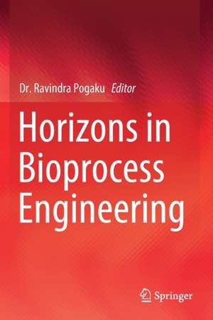 Horizons in Bioprocess Engineering de Ravindra Pogaku