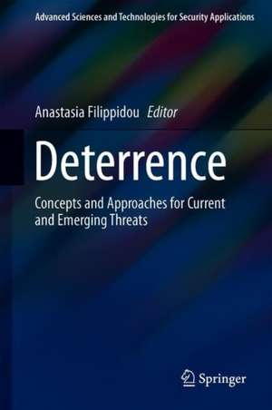 Deterrence: Concepts and Approaches for Current and Emerging Threats de Anastasia Filippidou