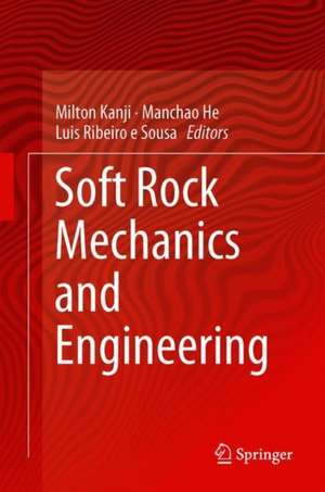 Soft Rock Mechanics and Engineering de Milton Kanji