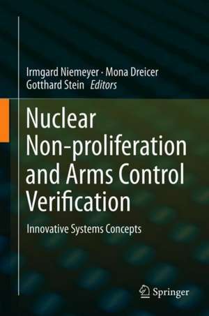 Nuclear Non-proliferation and Arms Control Verification: Innovative Systems Concepts de Irmgard Niemeyer