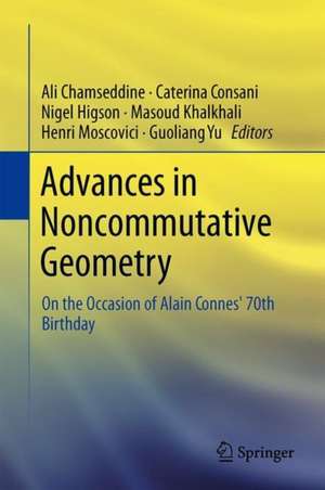 Advances in Noncommutative Geometry: On the Occasion of Alain Connes' 70th Birthday de Ali Chamseddine