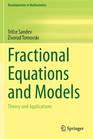 Fractional Equations and Models: Theory and Applications de Trifce Sandev