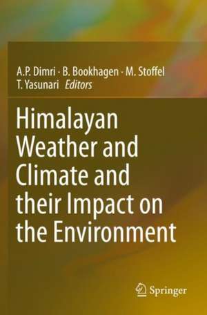 Himalayan Weather and Climate and their Impact on the Environment de A.P. Dimri