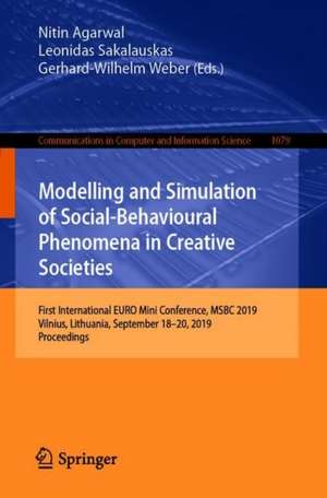 Modeling and Simulation of Social-Behavioral Phenomena in Creative Societies: First International EURO Mini Conference, MSBC 2019, Vilnius, Lithuania, September 18–20, 2019, Proceedings de Nitin Agarwal