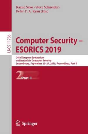 Computer Security – ESORICS 2019: 24th European Symposium on Research in Computer Security, Luxembourg, September 23–27, 2019, Proceedings, Part II de Kazue Sako