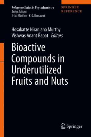 Bioactive Compounds in Underutilized Fruits and Nuts de Hosakatte Niranjana Murthy