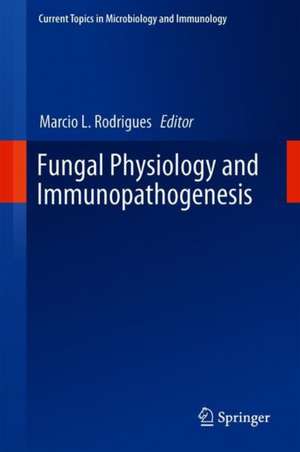 Fungal Physiology and Immunopathogenesis de Marcio L. Rodrigues