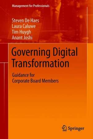 Governing Digital Transformation: Guidance for Corporate Board Members de Steven De Haes