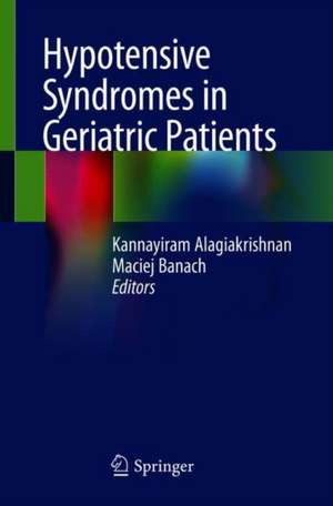 Hypotensive Syndromes in Geriatric Patients de Kannayiram Alagiakrishnan