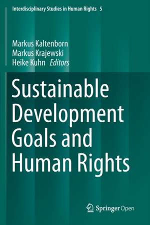 Sustainable Development Goals and Human Rights de Markus Kaltenborn