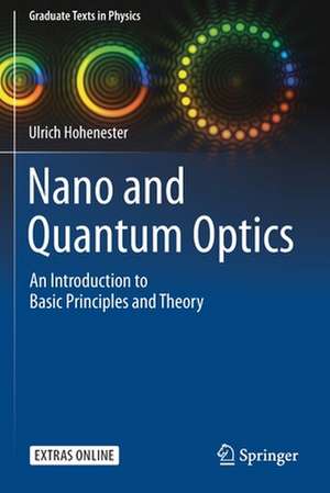 Nano and Quantum Optics: An Introduction to Basic Principles and Theory de Ulrich Hohenester