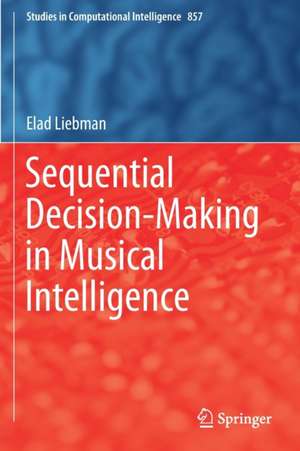 Sequential Decision-Making in Musical Intelligence de Elad Liebman