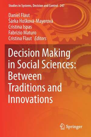 Decision Making in Social Sciences: Between Traditions and Innovations de Daniel Flaut