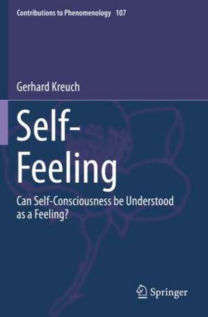 Self-Feeling: Can Self-Consciousness be Understood as a Feeling? de Gerhard Kreuch