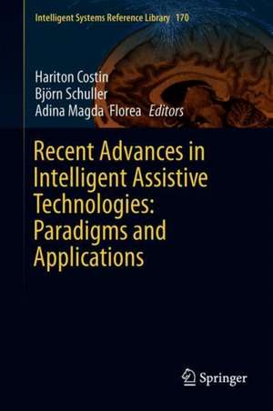 Recent Advances in Intelligent Assistive Technologies: Paradigms and Applications de Hariton Costin