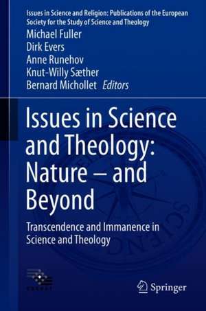 Issues in Science and Theology: Nature – and Beyond: Transcendence and Immanence in Science and Theology de Michael Fuller