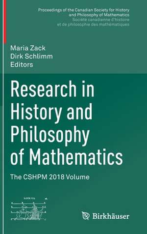 Research in History and Philosophy of Mathematics: The CSHPM 2018 Volume de Maria Zack