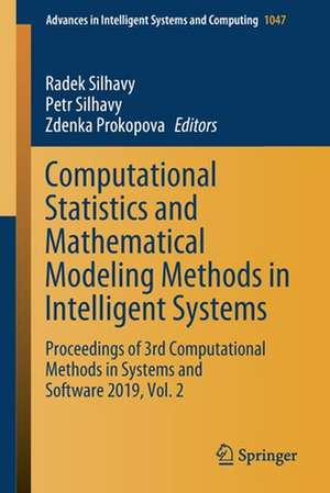 Computational Statistics and Mathematical Modeling Methods in Intelligent Systems: Proceedings of 3rd Computational Methods in Systems and Software 2019, Vol. 2 de Radek Silhavy