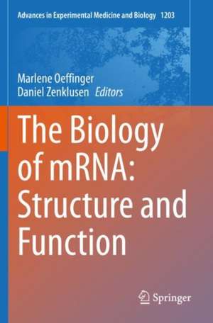 The Biology of mRNA: Structure and Function de Marlene Oeffinger