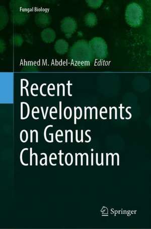 Recent Developments on Genus Chaetomium de Ahmed M. Abdel-Azeem