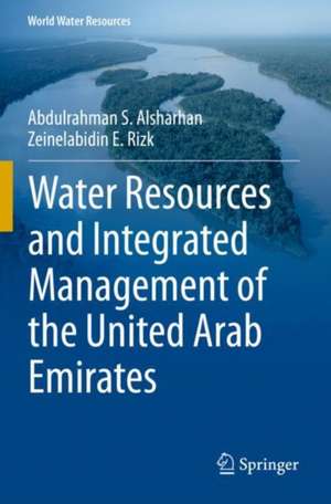 Water Resources and Integrated Management of the United Arab Emirates de Abdulrahman S. Alsharhan