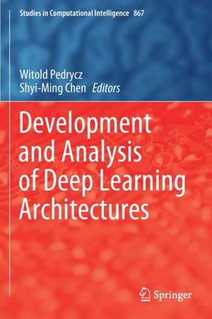 Development and Analysis of Deep Learning Architectures de Witold Pedrycz