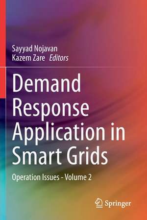 Demand Response Application in Smart Grids: Operation Issues - Volume 2 de Sayyad Nojavan