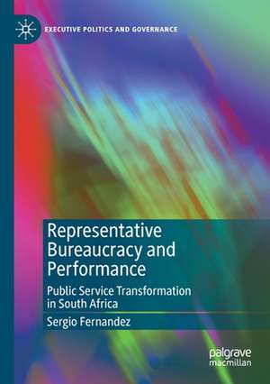 Representative Bureaucracy and Performance: Public Service Transformation in South Africa de Sergio Fernandez