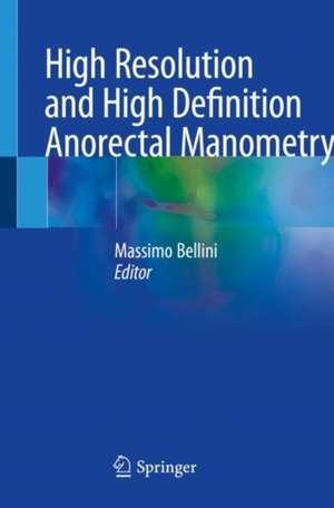 High Resolution and High Definition Anorectal Manometry de Massimo Bellini