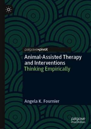 Animal-Assisted Intervention: Thinking Empirically de Angela K. Fournier