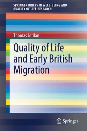 Quality of Life and Early British Migration de Thomas Jordan