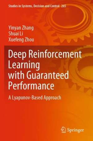 Deep Reinforcement Learning with Guaranteed Performance: A Lyapunov-Based Approach de Yinyan Zhang