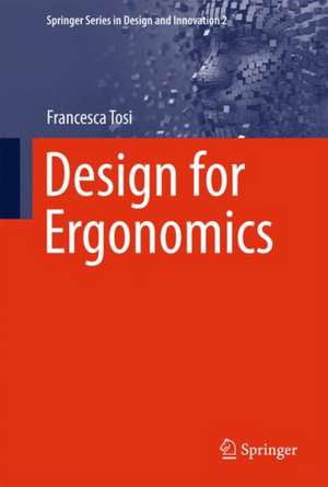 Design for Ergonomics de Francesca Tosi