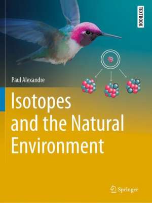 Isotopes and the Natural Environment de Paul Alexandre