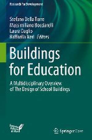 Buildings for Education: A Multidisciplinary Overview of The Design of School Buildings de Stefano Della Torre