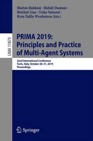 PRIMA 2019: Principles and Practice of Multi-Agent Systems: 22nd International Conference, Turin, Italy, October 28–31, 2019, Proceedings de Matteo Baldoni