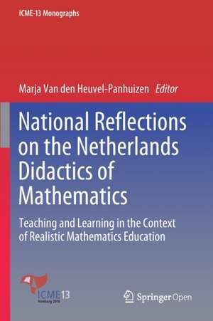 National Reflections on the Netherlands Didactics of Mathematics: Teaching and Learning in the Context of Realistic Mathematics Education de Marja Van den Heuvel-Panhuizen