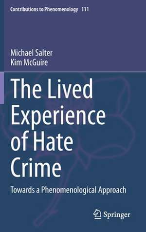 The Lived Experience of Hate Crime: Towards a Phenomenological Approach de Michael Salter