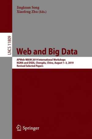 Web and Big Data: APWeb-WAIM 2019 International Workshops, KGMA and DSEA, Chengdu, China, August 1–3, 2019, Revised Selected Papers de Jingkuan Song