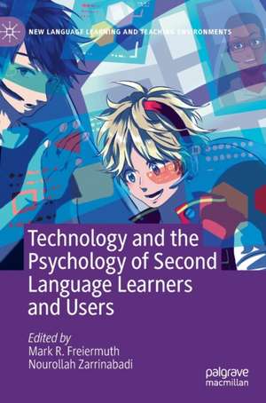Technology and the Psychology of Second Language Learners and Users de Mark R. Freiermuth